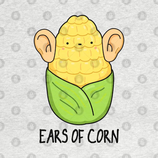 Ears Of Corn Cute Corn Pun by punnybone